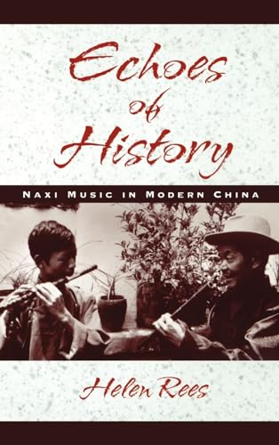 Beispielbild fr Echoes of History: Naxi Music in Modern China zum Verkauf von Housing Works Online Bookstore