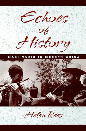 Beispielbild fr Echoes of History : Naxi Music in Modern China zum Verkauf von Better World Books