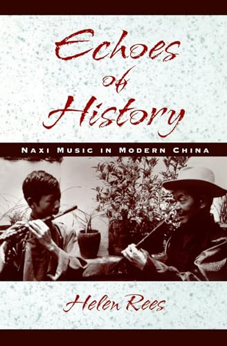 Imagen de archivo de Echoes of History : Naxi Music in Modern China a la venta por Better World Books