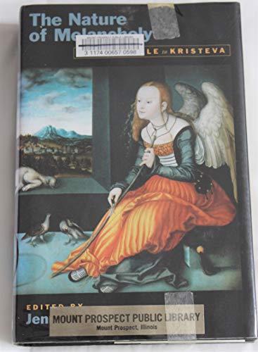 Imagen de archivo de The Nature of Melancholy: From Aristotle to Kristeva a la venta por Front Cover Books