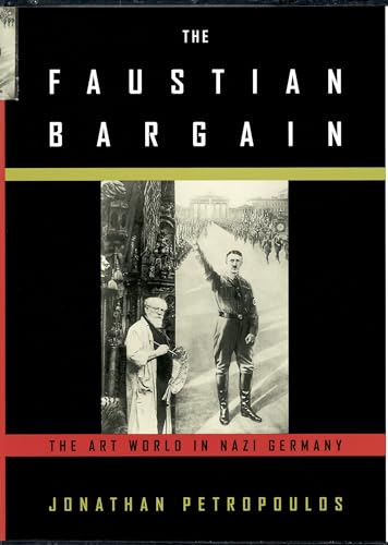 Imagen de archivo de The Faustian Bargain : The Art World in Nazi Germany a la venta por Better World Books