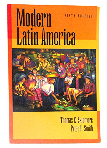 Modern Latin America (9780195129960) by Skidmore, Thomas E.; Smith, Peter H.