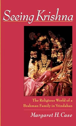 Stock image for Seeing Krishna : The Religious World of a Brahmin Family in Vrindaban for sale by Powell's Bookstores Chicago, ABAA