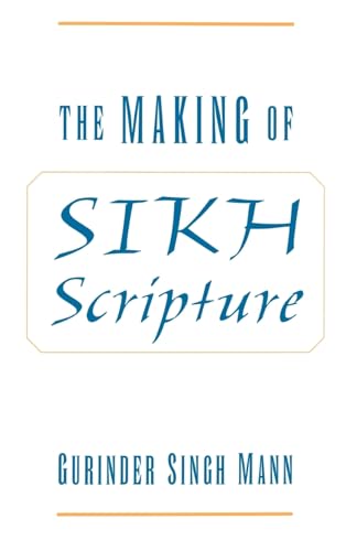 The Making of Sikh Scripture (9780195130249) by Mann, Gurinder Singh