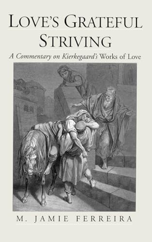 Imagen de archivo de Love's Grateful Stribing: A Commentary on Kierkegaard's Works of Love a la venta por Windows Booksellers