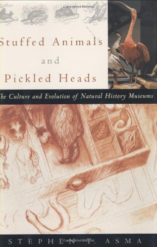 Beispielbild fr Stuffed Animals and Pickled Heads : The Culture of Natural History Museums zum Verkauf von Better World Books: West