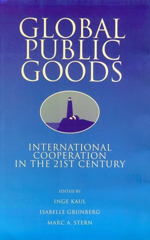 Stock image for Global Public Goods: International Cooperation in the 21st Century for sale by Ergodebooks