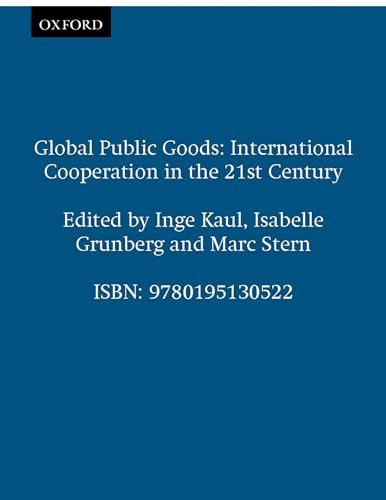 9780195130522: Global Public Goods: International Cooperation in the 21st Century