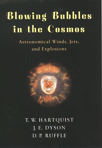 9780195130546: Blowing Bubbles in the Cosmos: Astronomical Winds, Jets, and Explosions