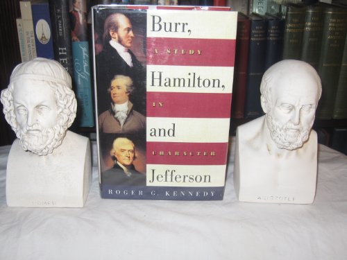 Beispielbild fr Burr, Hamilton, and Jefferson : A Study in Character zum Verkauf von Better World Books