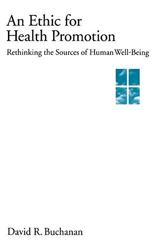 Beispielbild fr An Ethic for Health Promotion : Rethinking the Sources of Human Well-Being zum Verkauf von Better World Books