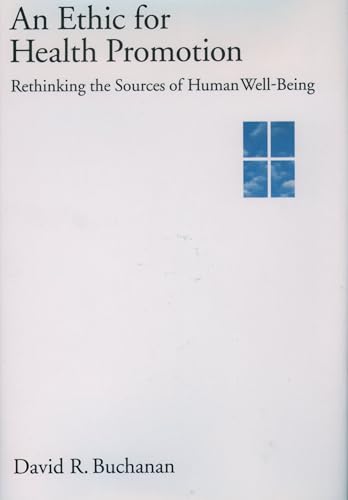 Imagen de archivo de An Ethic for Health Promotion: Rethinking the Sources of Human Well-Being a la venta por SecondSale