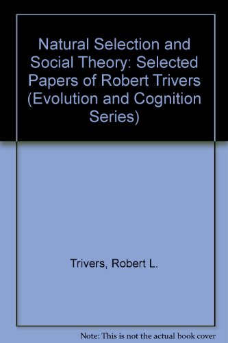9780195130614: Natural Selection and Social Theory: Selected Papers of Robert Trivers (Evolution and Cognition Series)