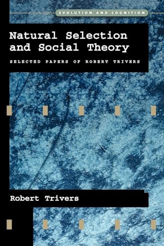 9780195130621: Natural Selection and Social Theory: Selected Papers of Robert Trivers (Evolution and Cognition)