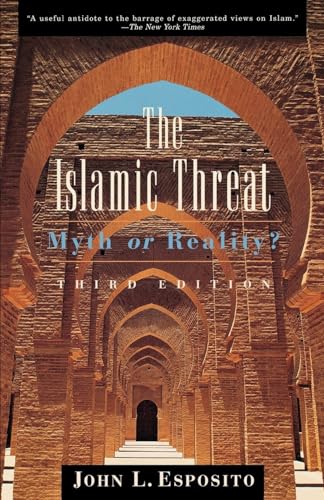 Beispielbild fr The Islamic Threat: Myth or Reality? (3rd edition) zum Verkauf von Book Booth