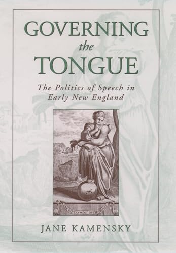 Beispielbild fr Governing the Tongue : The Politics of Speech in Early New England zum Verkauf von Better World Books