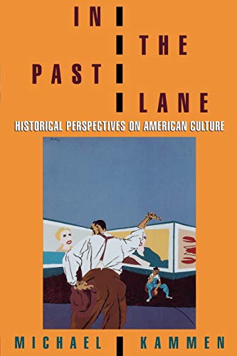 Beispielbild fr In The Past Lane: Historical Perspectives on American Culture. zum Verkauf von Powell's Bookstores Chicago, ABAA