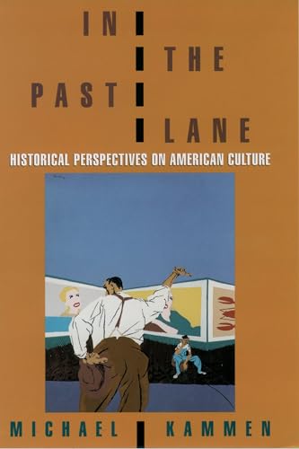 Stock image for In the Past Lane: Historical Perspectives on American Culture for sale by J & W Books