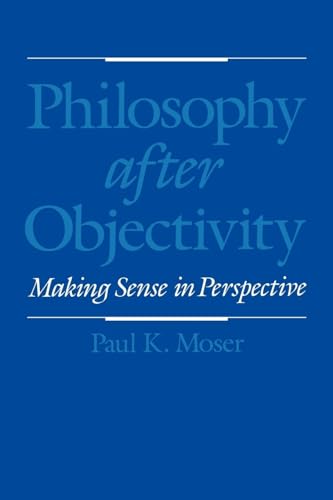 Stock image for Philosophy after Objectivity : Making Sense in Perspective for sale by Better World Books