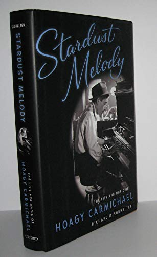 9780195131208: Stardust Melody: The Life and Work of Hoagy Carmichael