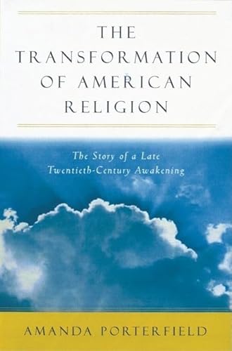 Beispielbild fr The Transformation of American Religion: The Story of a Late-Twentieth-Century Awakening zum Verkauf von Open Books