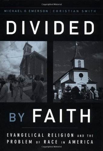 Beispielbild fr Divided by Faith : Evangelical Religion and the Problem of Race in America zum Verkauf von Better World Books