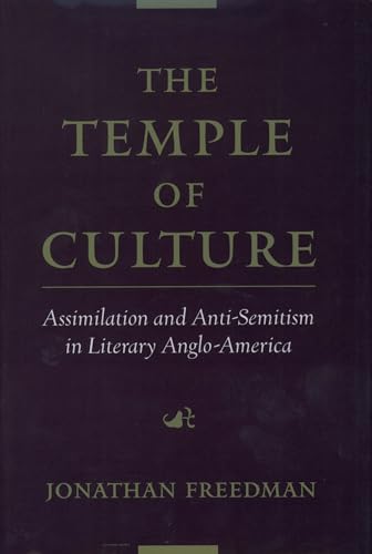 9780195131574: The Temple of Culture: Assimilation and Anti-Semitism in Literary Anglo-America