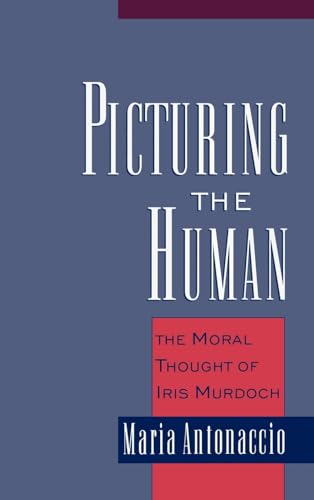 Beispielbild fr Picturing the Human: The Moral Thought of Iris Murdoch zum Verkauf von HPB-Red