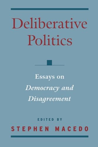 Stock image for Deliberative Politics : Essays on Democracy and Disagreement for sale by Better World Books