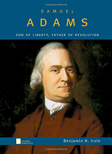 9780195132250: Samuel Adams: Son of Liberty, Father of Revolution (Oxford Portraits)