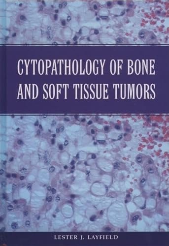 Cytopathology of Bone and Soft Tissue Tumors (9780195132366) by Layfield, Lester J.; Parkin; Trobe; Parthenon; Holzgreve, W.; Nyberg, D.A.; Shankie; Bhugra; Freed, Mark; Mason, Pamela; Mehta