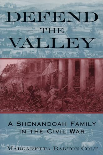 Imagen de archivo de Defend the Valley: A Shenandoah Family in the Civil War a la venta por Books From California