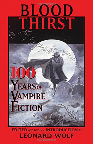 Stock image for Blood Thirst: 100 Years of Vampire Fiction for sale by Ergodebooks