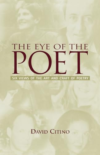 Beispielbild fr The Eye of the Poet: Six Views of the Art and Craft of Poetry zum Verkauf von HPB-Diamond