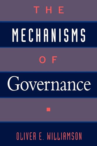 The Mechanisms of Governance (9780195132601) by Williamson, Oliver E.