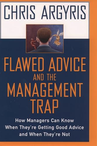 Stock image for Flawed Advice and the Management Trap: How Managers Can Know When They're Getting Good Advice and When They're Not for sale by SecondSale