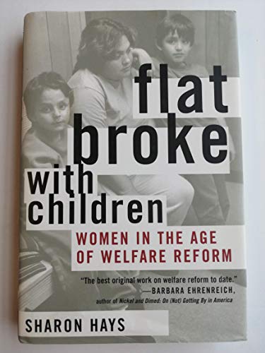 Beispielbild fr Flat Broke with Children: Women in the Age of Welfare Reform zum Verkauf von Wonder Book