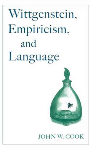 Wittgenstein, Empiricism, and Language (9780195132984) by Cook, John W.