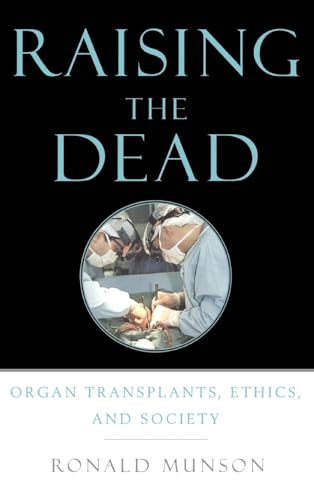 Beispielbild fr Raising the Dead: Organ Transplants, Ethics, and Society zum Verkauf von Once Upon A Time Books