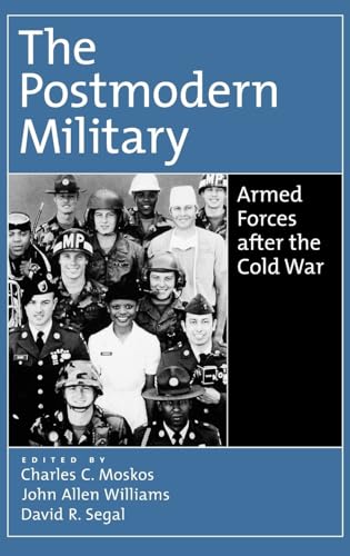 Beispielbild fr The Postmodern Military : Armed Forces after the Cold War zum Verkauf von Better World Books