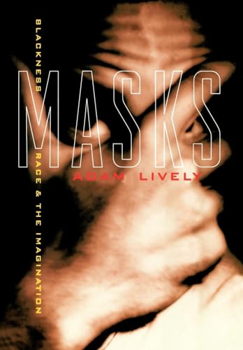 Beispielbild fr Masks : Blackness, Race, and the Imagination zum Verkauf von Better World Books