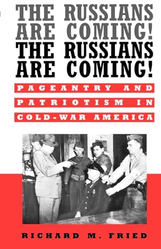 9780195134179: The Russians Are Coming! The Russians Are Coming!: Pageantry and Patriotism in Cold-War America
