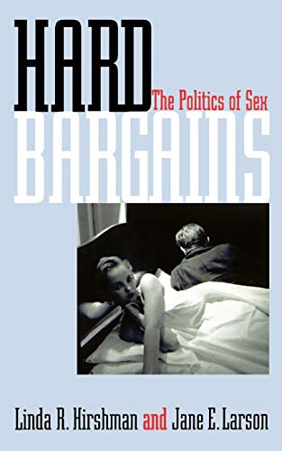 Beispielbild fr Hard Bargains : The Politics of Sex zum Verkauf von Better World Books