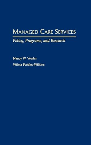 Beispielbild fr Managed Care Services: Policy, Programs, and Research zum Verkauf von GuthrieBooks