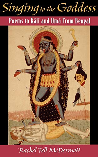 Imagen de archivo de Singing to the Goddess: Poems to Kali and Uma from Bengal a la venta por A Cappella Books, Inc.