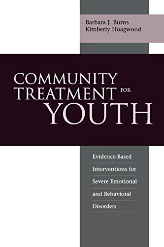 Beispielbild fr Community Treatment for Youth : Evidence-Based Interventions for Severe Emotional and Behavioral Disorders zum Verkauf von Better World Books