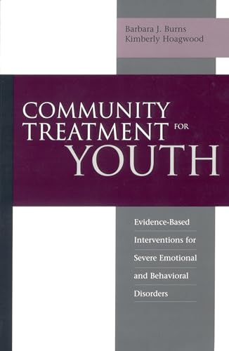 9780195134575: Community Treatment for Youth: Evidence-Based Interventions for Severe Emotional and Behavioral Disorders (Innovations in Practice and Service Delivery with Vulnerable Populations)