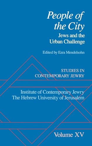 Stock image for People of the City: Jews and the Urban Challenge. Studies in Contemporary Jewry: An Annual XV. for sale by Henry Hollander, Bookseller