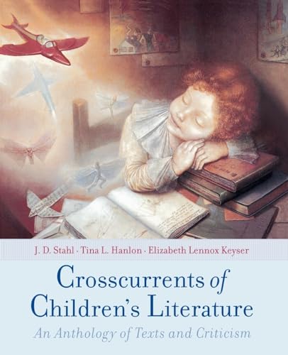 Beispielbild fr Crosscurrents of Children's Literature : An Anthology of Texts and Criticism zum Verkauf von Better World Books