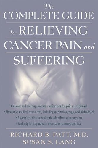 Beispielbild fr The Complete Guide to Relieving Cancer Pain and Suffering zum Verkauf von Better World Books